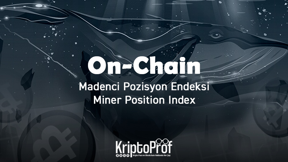 Miner Position Index Nedir On-Chain MPI